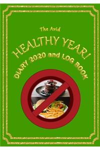 The Avid Healthy Year! Diary 2020 and Log Book