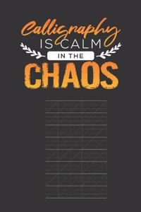 Calligraphy Is Calm in the Chaos