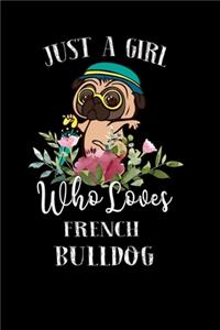 Just a Girl Who Loves French Bulldog