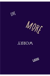 Live More Worry Less