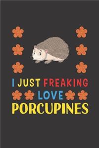 I Just Freaking Love Porcupines