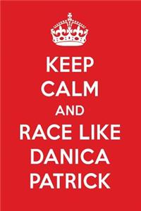 Keep Calm and Play Like Danica Patrick