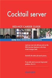 Cocktail server RED-HOT Career Guide; 2546 REAL Interview Questions