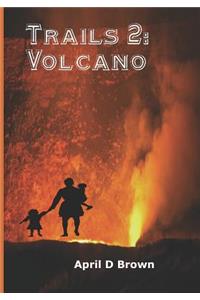 Trails 2: Volcano: Trails Through the Volcano