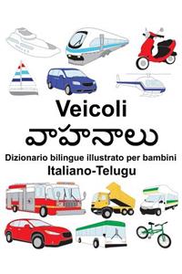 Italiano-Telugu Veicoli Dizionario bilingue illustrato per bambini