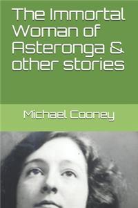 Immortal Woman of Asteronga & other stories