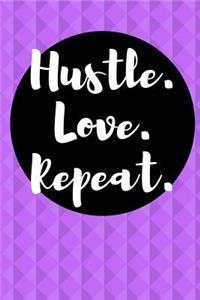Hustle. Love. Repeat