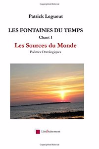 LES FONTAINES DU TEMPS Chant I