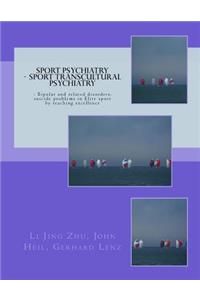 Sport Psychiatry Sport Transcultural Psychiatry