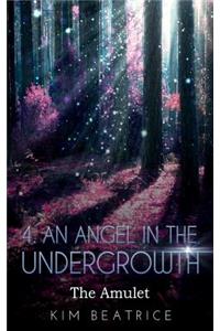 Angel In The Undergrowth