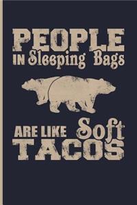 People in Sleeping Bags Are Like Soft Tacos