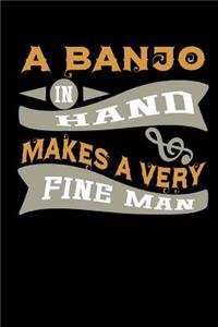 A Banjo In Hand Makes A Very Fine Man