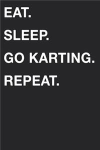 Eat Sleep Go Karting Repeat