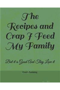 Recipes and Crap I Feed My Family