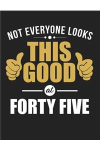 Not Everyone Looks This Good at Forty Five