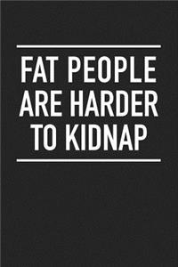 Fat People Are Harder to Kidnap