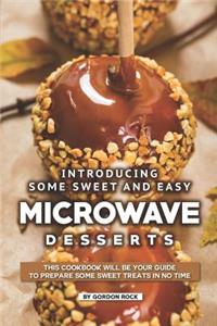 Introducing Some Sweet and Easy Microwave Desserts