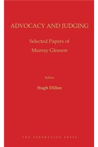 Advocacy and Judging: Selecting Papers of Murray Gleeson