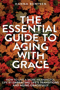 Essential Guide to Aging With Grace