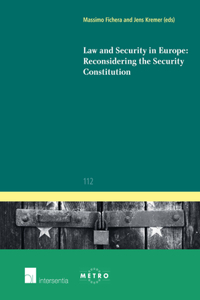 Law and Security in Europe: Reconsidering the Security Constitution, 112