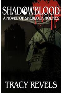 Shadowblood - A Novel of Sherlock Holmes