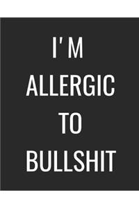 I'm Allergic to Bullshit