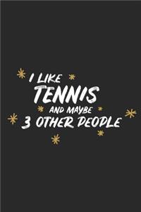 I Like Tennis and Maybe 3 Other People