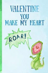 Valentine You Make My Heart Roar!