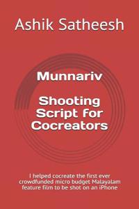 Munnariv Shooting Script for Cocreators: I Helped Cocreate the First Ever Crowdfunded Micro Budget Malayalam Feature Film Shot on an iPhone