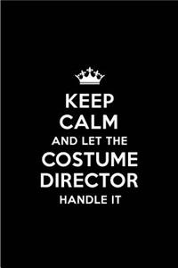Keep Calm and Let the Costume Director Handle It