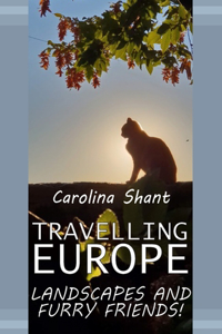 Travelling Europe, Landscapes and Furry Friends!