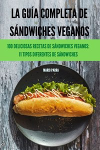 La Guía Completa de Sándwiches Veganos