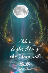 Elder Sighs Along the Mermaid Balk