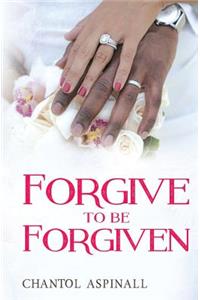 Forgive to Be Forgiven