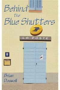 Behind the Blue Shutters