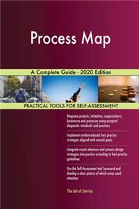 Process Map A Complete Guide - 2020 Edition