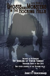 Little Book of Ghosts and Monsters in the Hocking Hills