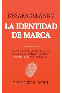 Brand Identity Breakthrough / Desarrollando la Identidad de Marca