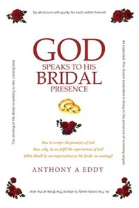 GOD Speaks to His Bridal Presence