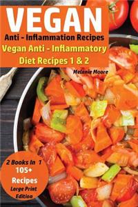 Vegan Anti - Inflammation Recipes - 2 Books In 1