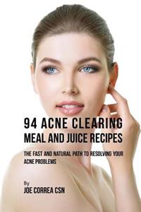 94 Acne Clearing Meal and Juice Recipes