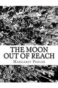 The Moon out of Reach