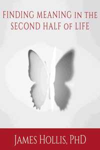 Finding Meaning in the Second Half of Life