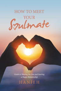 How to Meet Your Soulmate
