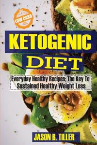 Ketogenic Diet Everyday Healthy Recipes