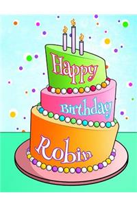 Happy Birthday Robin: Personalized Birthday Book with Name, Journal, Notebook, Diary, 105 Lined Pages, 8 1/2 X 11, Birthday Gifts for Girls and Women: Personalized Birthday Book with Name, Journal, Notebook, Diary, 105 Lined Pages, 8 1/2 X 11, Birthday Gifts for Girls and Women