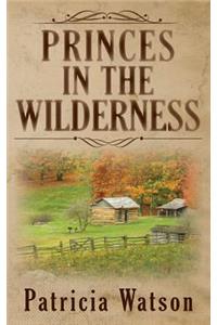 Princes In The Wilderness