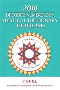 2016 Decoded Numerology Mystical Dictionary of Dreams