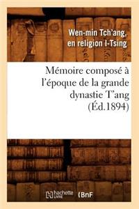 Mémoire Composé À l'Époque de la Grande Dynastie t'Ang (Éd.1894)