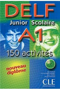 DELF Junior Scolaire A1: 150 Activites
